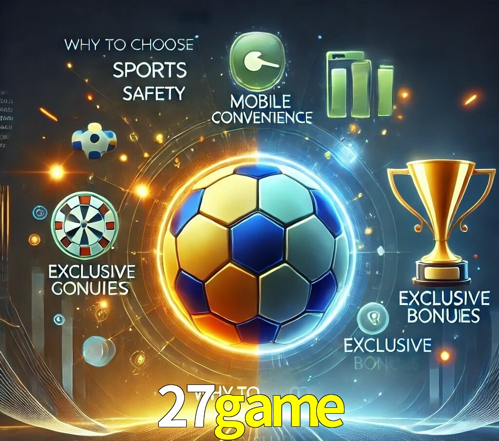 Por Que Escolher o 27game?